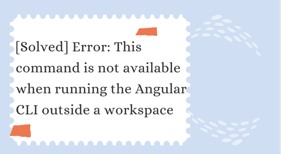 [Solved] Error: This Command Is Not Available When Running The Angular ...